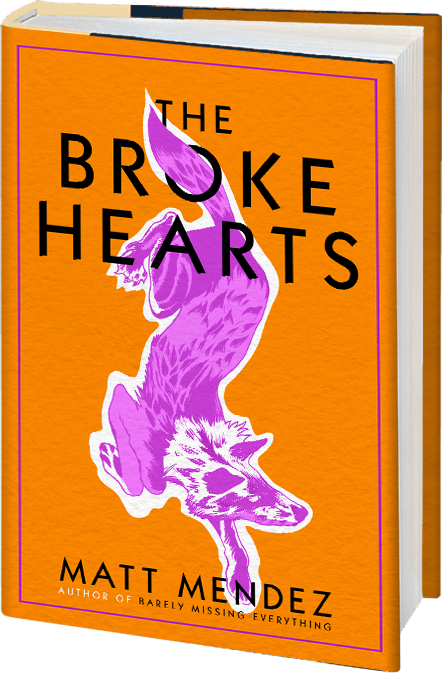 The Broke Hearts a novel by Matt Mendez